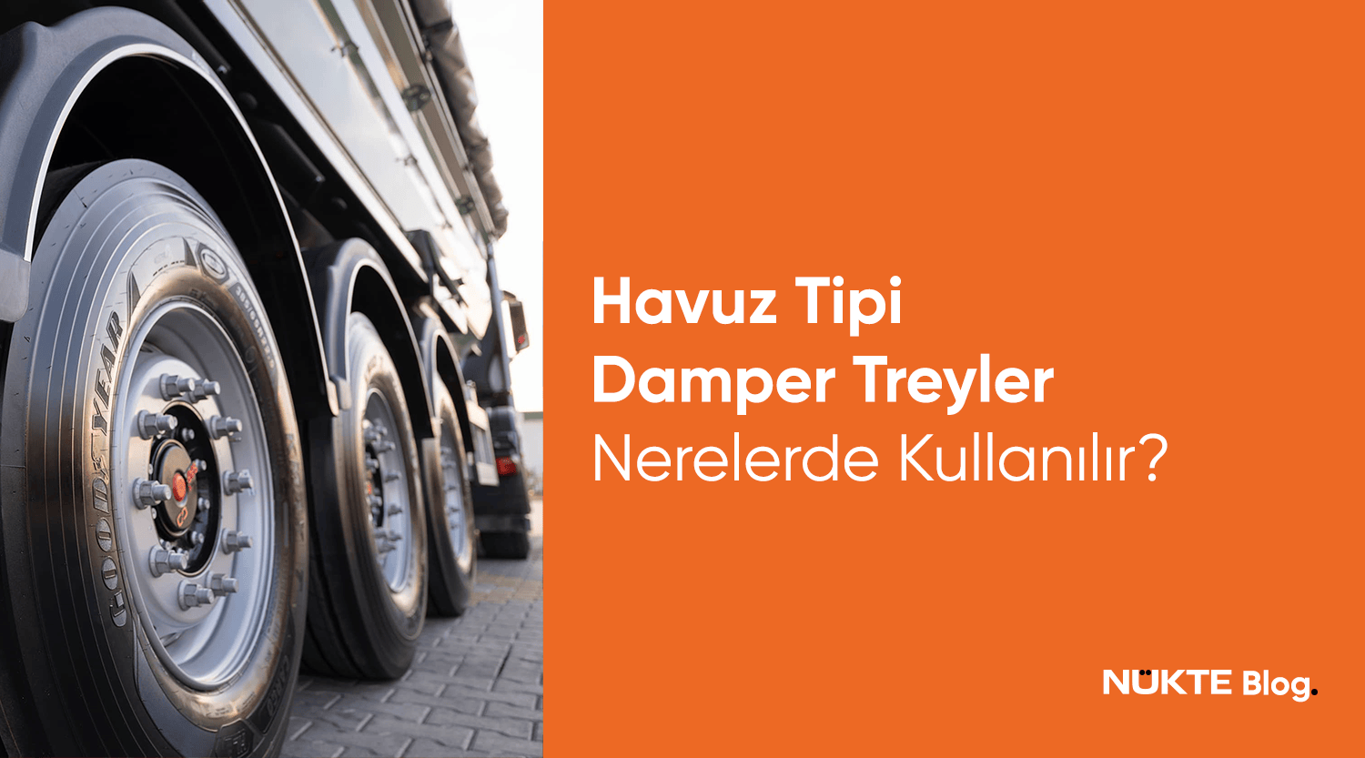 Havuz Tipi Damper Treyler Nerelerde Kullanılır?