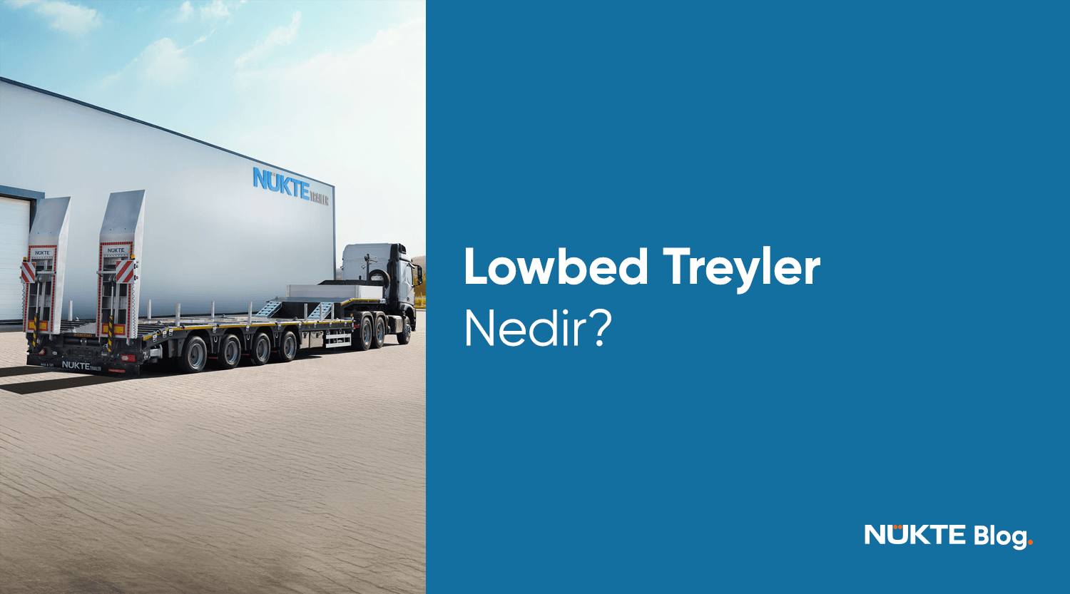 Lowbed Treyler Nedir?